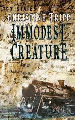 Immodest Creature by Tripp, Christine