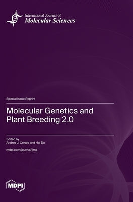 Molecular Genetics and Plant Breeding 2.0 by Cortés, Andrés J.