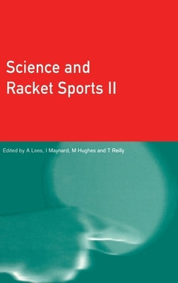 Science and Racket Sports 2 by Hughes, Mike