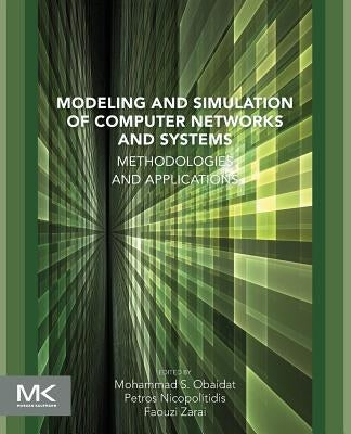 Modeling and Simulation of Computer Networks and Systems: Methodologies and Applications by Zarai, Faouzi