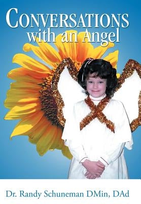 Conversations with an Angel by Schuneman, Randy