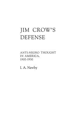 Jim Crow's Defense: Anti-Negro Thought in America, 1900-1930 by Breeden, James
