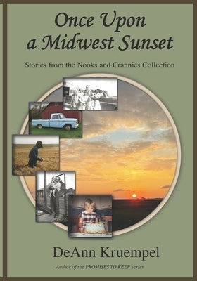 Once upon a Midwest Sunset: Stories from the Nooks and Crannies Collection by Kruempel, Deann