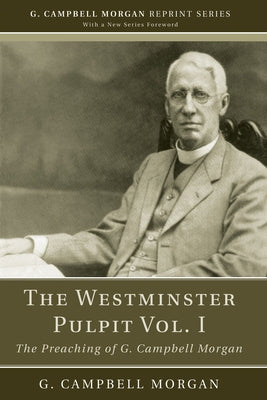 The Westminster Pulpit vol. I by Morgan, G. Campbell