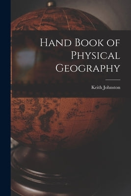 Hand Book of Physical Geography by Johnston, Keith