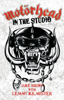 Motorhead - In The Studio by Brown, Jake
