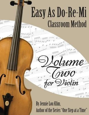 Easy As Do - Re - Mi: Violin Book Two by Klim, Jennie Lou