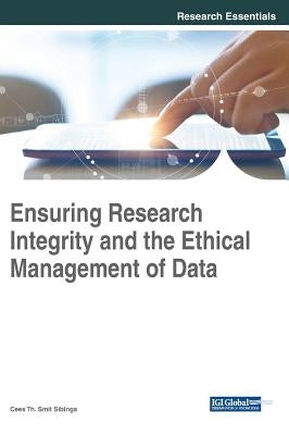 Ensuring Research Integrity and the Ethical Management of Data by Sibinga, Cees Th Smit