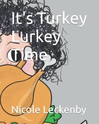 It's Turkey Lurkey Time by Dunn, Mary
