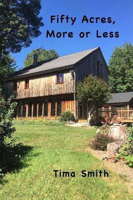 Fifty Acres, More or Less by Smith, Tima