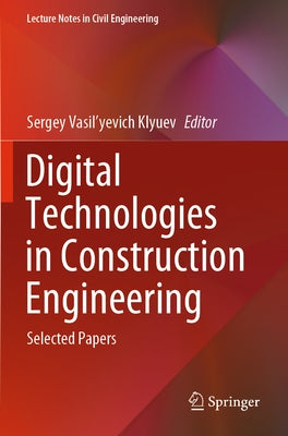 Digital Technologies in Construction Engineering: Selected Papers by Klyuev, Sergey Vasil'yevich