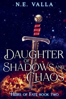 Daughter of Shadows and Chaos by Valla, N. E.