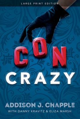 Con Crazy by Chapple, Addison J.