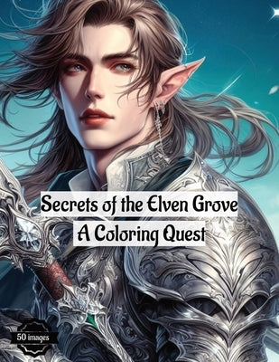 Secrets of the Elven Grove: A Coloring Quest by Kotita, Jibril