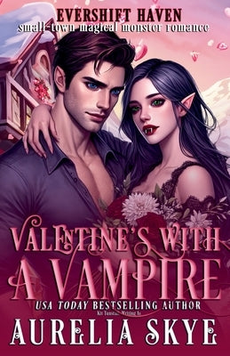 Valentine's With A Vampire by Skye, Aurelia