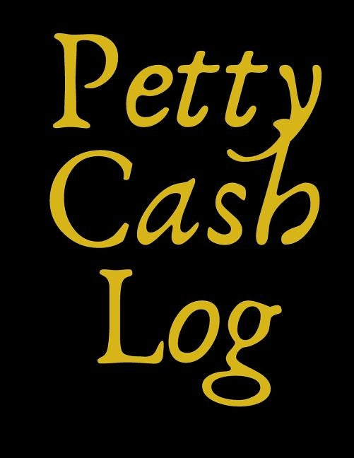 Petty Cash Log: 6 Column Payment Record Tracker Manage Cash Going In & Out Simple Accounting Book 8.5 x 11 inches Compact 120 Pages by Books, Carrigleagh