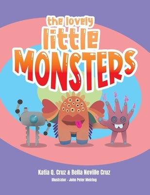The lovely little MONSTERS by Cruz, Katia Q.