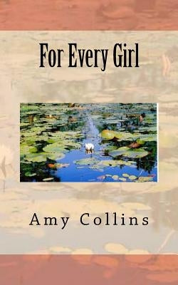 For Every Girl by Collins, Amy