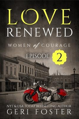 Love Renewed: Episode 2 by Foster, Geri