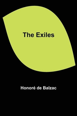 The Exiles by de Balzac, Honoré