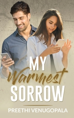 My Warmest Sorrow by Preethi Venugopala
