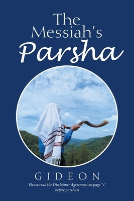 The Messiah's Parsha by Gideon