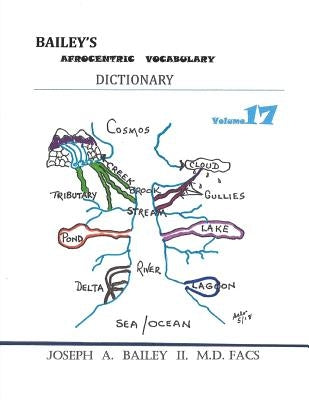 Bailey's Afrocentric Vocabulary Dictionary Volume 17: - by Bailey, II MD Facs Joseph a.
