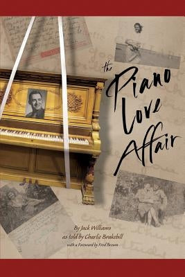 The Piano Love Affair by Williams, Jack
