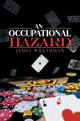 An Occupational Hazard by Wrethman, James