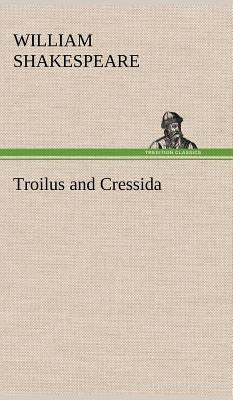Troilus and Cressida by Shakespeare, William