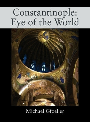 Constantinople: Eye of the World by Gfoeller, Michael