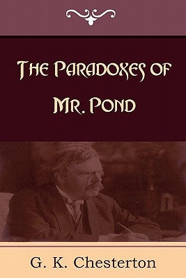 The Paradoxes of Mr. Pond by Chesterton, G. K.
