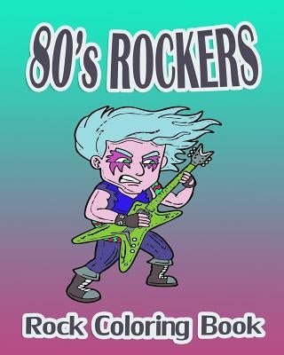 80's Rockers (Rock Coloring Book) by Young, Sandy