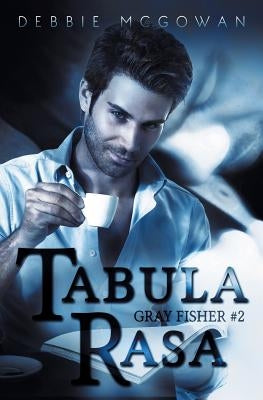 Tabula Rasa by McGowan, Debbie