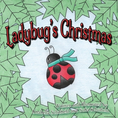 Ladybug's Christmas by Schofield, Anabella