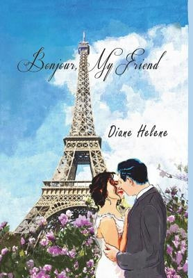 Bonjour, My Friend by Helene, Diane