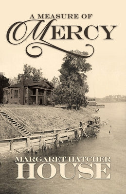A Measure of Mercy by House, Margaret Hatcher