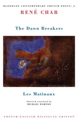 The Dawn Breakers: Les Matinaux by Char, René