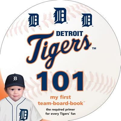 Detroit Tigers 101 by Epstein, Brad M.