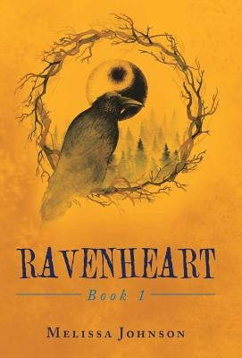 Ravenheart: Book 1 by Johnson, Melissa
