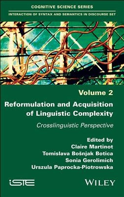 Reformulation and Acquisition of Linguistic Complexity: Crosslinguistic Perspective by Martinot, Claire