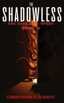 The Dark Veil Opens by Schmitz, Christopher D.