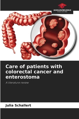 Care of patients with colorectal cancer and enterostoma by Schallert, Julia