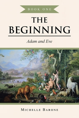 The Beginning: Adam and Eve by Barone, Michelle