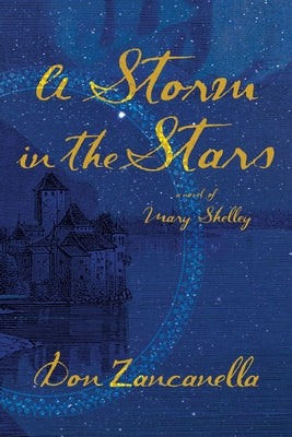 A Storm in the Stars: A Novel of Mary Shelley by Zancanella, Don