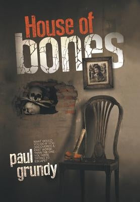 House of Bones by Grundy, Paul