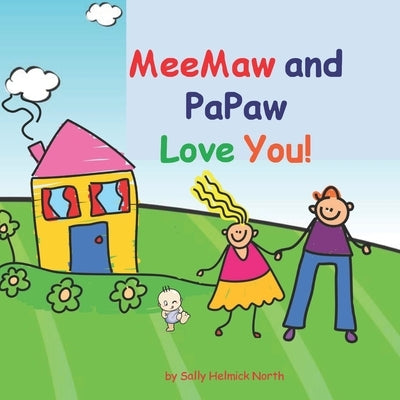 MeeMaw and PaPaw Love You! by North, Sally Helmick