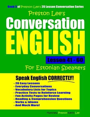 Preston Lee's Conversation English For Estonian Speakers Lesson 41 - 60 by Preston, Matthew