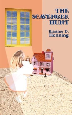 The Scavenger Hunt by Henning, Kristine D.
