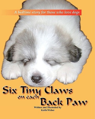 Six Tiny Claws On Each Back Paw by Weber, Keith